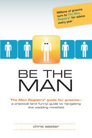 Be The Man Book by Chris Easter